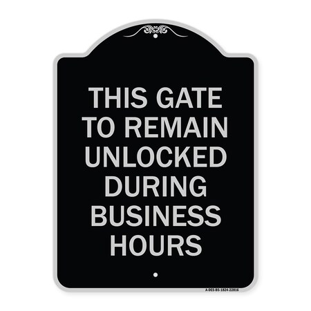 Signmission This Gate to Remain Unlocked During Business Hours Heavy-Gauge Alum Sign, 24" x 18", BS-1824-22816 A-DES-BS-1824-22816